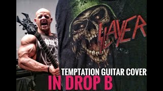 Slayer Guitar Cover - &quot;Temptation&quot; In Drop B
