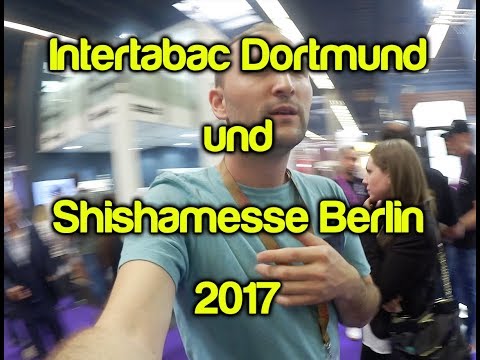 Intertabac Dortmund und Shishamesse Berlin 2017