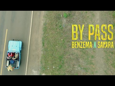 Benzema x Savara (Sauti Sol) - Bypass [OFFICIAL MUSIC VIDEO]