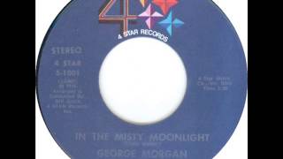 George Morgan &quot;In The Misty Moonlight&quot;