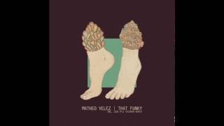Matheo Velez - That Funky (Jose M. & TacoMan Remix)