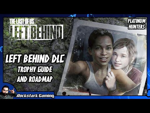 Left Behind Trophies 100% (The Last of Us Remastered) | PLATINUM HUNTERS NG+