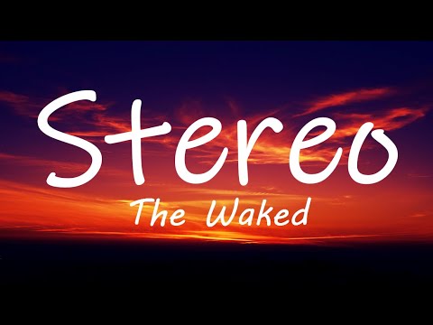 The Waked - Stereo (Lyrics)