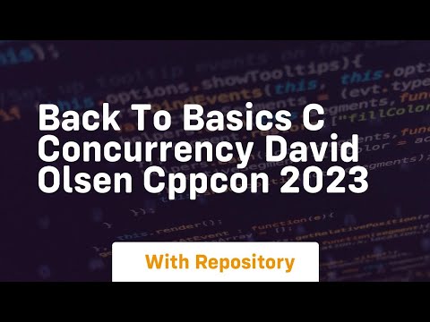 Back to basics c concurrency david olsen cppcon 2023