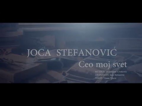 Joca Stefanovic-Ti si ceo moj svet (Official video)