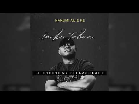 Nanumi au e ke - Inoke Tabua ft Drodrolagi kei Nautosolo