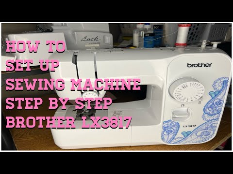 How To Set Up Your Sewing Machine (Brother LX3817) | Beginner Friendly Sewing Tutorial