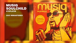 Musiq Soulchild - Stoplayin (2023 Remastered)
