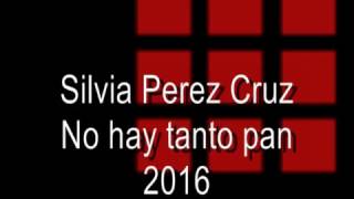 Silvia Pérez Cruz - No hay tanto pan (Domus)