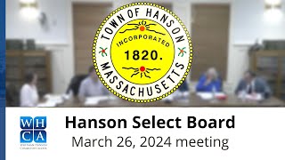 Hanson Select Board - March 26, 2024 Meeting.