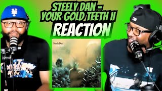 Steely Dan - Your Gold Teeth II (REACTION) #steelydan #reaction #trending