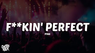 P!nk - F**kin' Perfect (Lyrics)