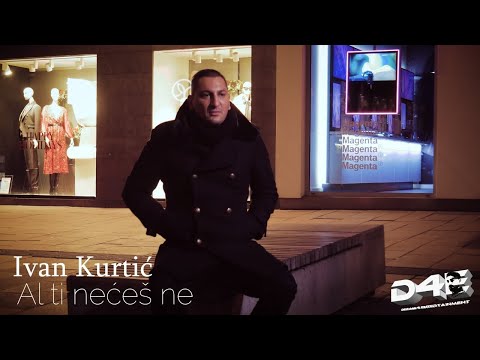 IVAN KURTIĆ - AL TI NEĆEŠ NE (Official Video) 2020