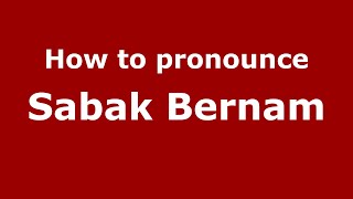 How to pronounce Sabak Bernam