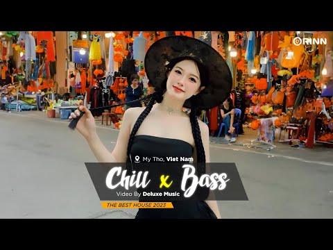 CHILL BASS 2023 - NHẠC DEEP HOUSE REMIX 2023 HAY NHẤT - MIXTAPE VIET DEEP 2023 HOUSE LAK TIKTOK