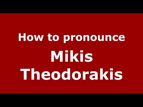 How to Pronounce Mikis Theodorakis - PronounceNames.com
