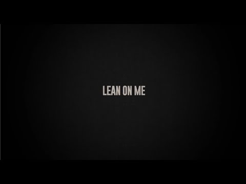 Thumbnail for Lean On Me video