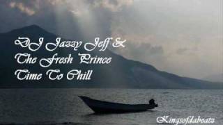 DJ Jazzy Jeff &amp; The Fresh Prince - Time To Chill