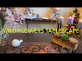 WILD FLOWERS TABLESCAPE Tablescapetuesdays25
