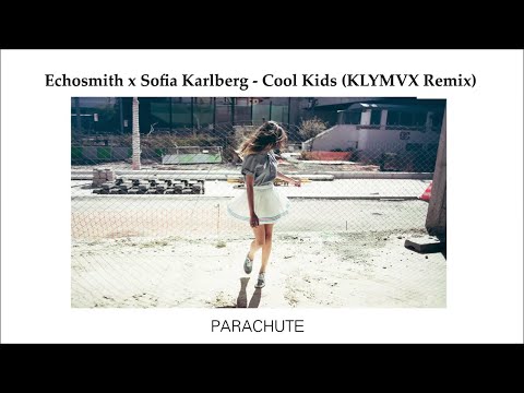 Cool Kids-Echosmith x Sofia Karlberg-Perfect Extended Mix Version-Some Nice Songs