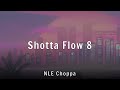 NLE Choppa Shotta Flow 8 Lyrics