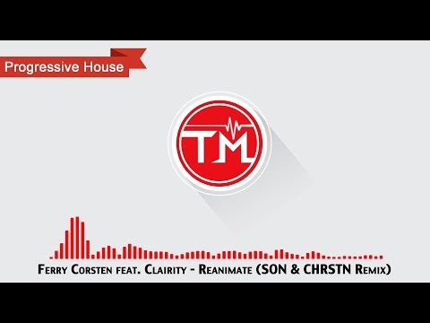 Ferry Corsten feat. Clairity - Reanimate (SƠN & CHRSTN Remix)