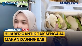 Download lagu Hijaber Cantik ini Tak Sengaja Makan Babi: Rasanya Seperti Daging Ayam mp3
