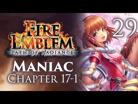 Part 29: Let's Play Fire Emblem Path of Radiance, Maniac Mode, Chapter 17-1 - "IronMangs"