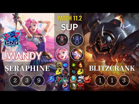 LNG lwandy Seraphine vs Blitzcrank Sup - KR Patch 11.2