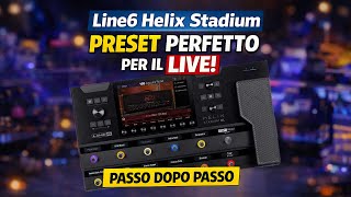Helix Stadium: Creo un Preset LIVE da Zero (Workflow Completo)