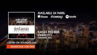 Kash Mihra - Innercity (Original Mix)