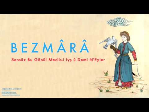 Bezmârâ - Sensüz Bu Gönül [ Mecmuadan Saz ve Söz © 2003 Kalan Müzik ]