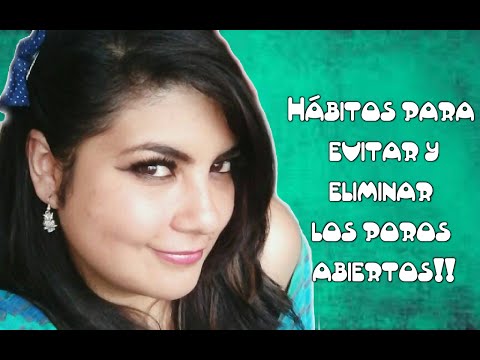 Hábitos para evitar y eliminar los poros abiertos!!