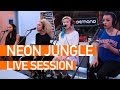 Neon Jungle - Trouble - Live Session 