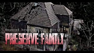 Preserve Family Watch Full Movie (Haunted house Preserve Family Viral on Twitter) #preservefamily