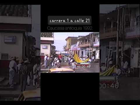 carrera 1 a calle 21 centro del municipio de caucasia antioquia, año 1992  #shorts