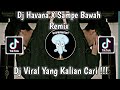 DJ HAVANA X SAMPE BAWAH REMIX SOUND RIZKY SZ VIRAL TIK TOK TERBARU 2022 YANG KALIAN CARI RADIF WG