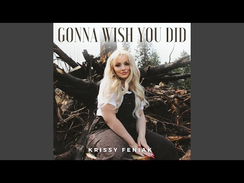 Gonna Wish You Did - Krissy Feniak