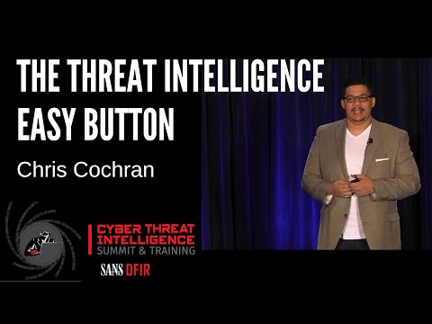 The Threat Intelligence EASY Button with Chris Cochran - SANS CTI Summit