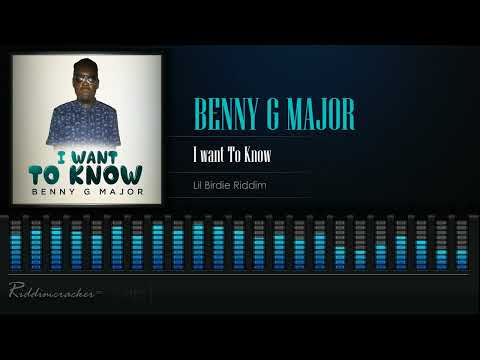 Benny G Major - I Want To Know (Lil Birdie Riddim) [Ragga Soca 2022] [HD]