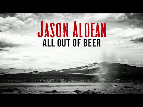 Jason Aldean - All Out Of Beer (Audio)