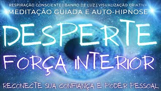 RECONEXÃO COM A CONFIANÇA INTERIOR | Meditação + Autohipnose Profunda | FORTALEZA SUA INTUIÇÃO