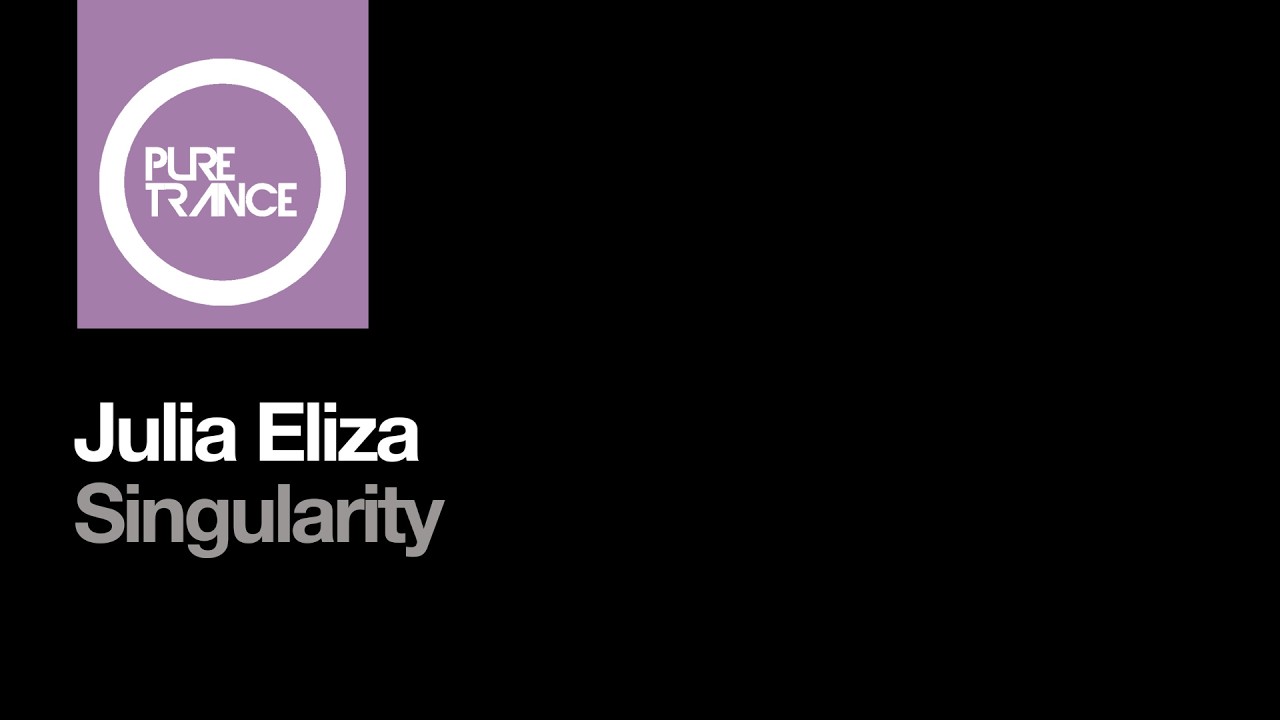 Julia Eliza - Singularity [Pure Trance]