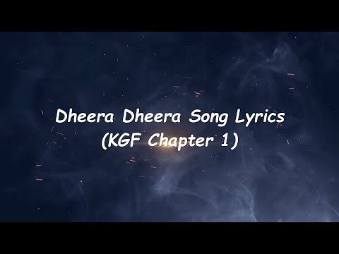 Dheera Dheera Song  Lyrics | KGF Chapter 1 (Kannada) | Yash | Prashanth Neel | Hombale