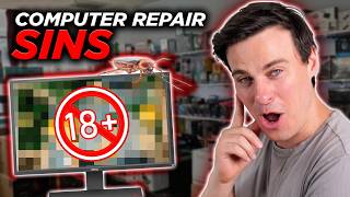 Computer Repair Shop Workers Confess Their SINS