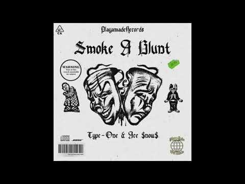 TYP3ON3 X ACE $NOW$ - SMOKE A BLUNT (PROD. ITZRICOWEY)