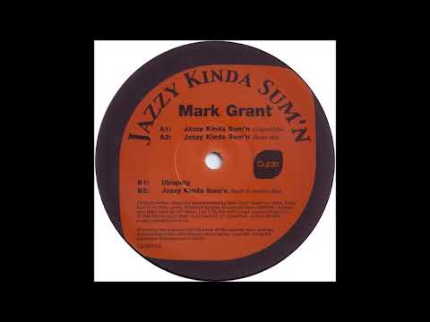 Mark Grant  -  Jazzy Kinda Sum'n (Original Mix)