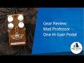 Mad Professor: One - Hi Gain Distortion Pedal (Gear Review)