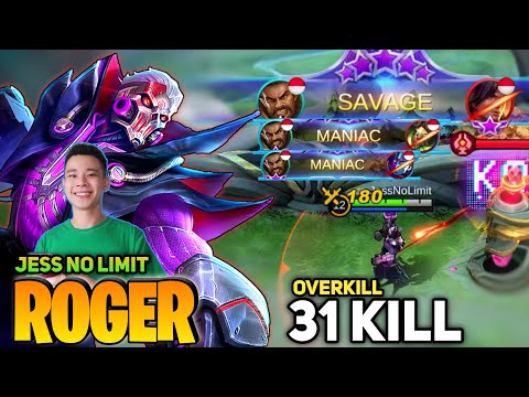 Roger SAVAGE & MANIAC! 31 Overkill [Top Global Roger] By Jess No Limit - Mobile Legend