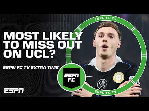 Most likely to miss out on UCL: Chelsea, Liverpool or Aston Villa? | ESPN FC Extra Time